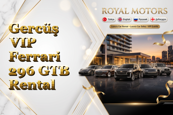 Gercüş VIP Ferrari 296 GTB Rental
