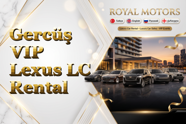 Gercüş VIP Lexus LC Rental