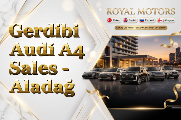 Gerdibi Audi A4 Sales - Aladağ