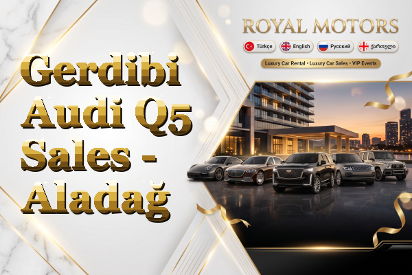 Gerdibi Audi Q5 Sales - Aladağ