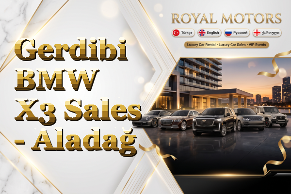 Gerdibi BMW X3 Sales - Aladağ