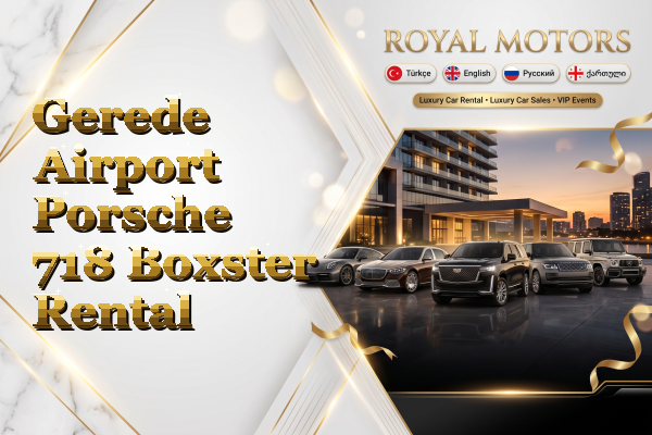 Gerede Airport Porsche 718 Boxster Rental