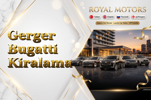 Gerger Bugatti Kiralama