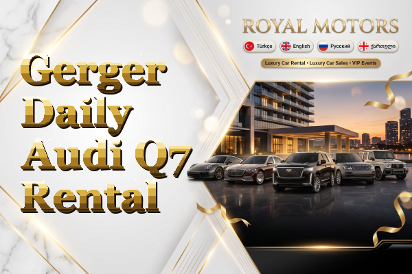 Gerger Daily Audi Q7 Rental