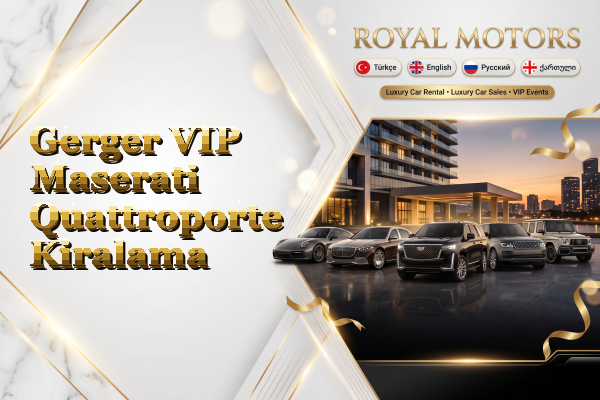 Gerger VIP Maserati Quattroporte Kiralama