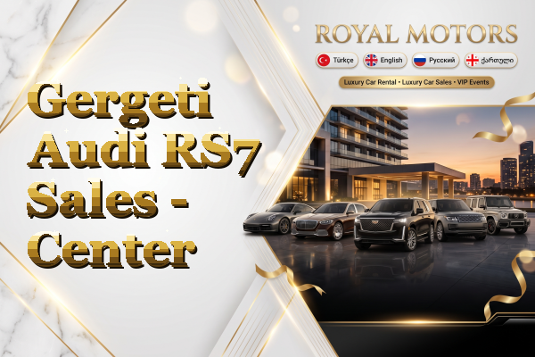 Gergeti Audi RS7 Sales - Center