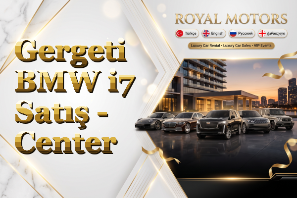 Gergeti BMW i7 Satış - Center