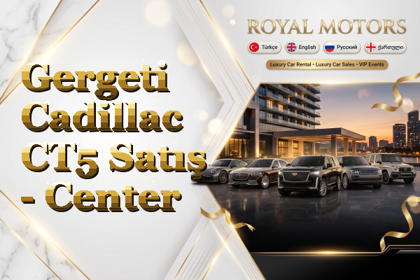 Gergeti Cadillac CT5 Satış - Center