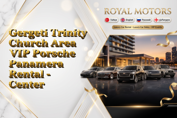 Gergeti Trinity Church Area VIP Porsche Panamera Rental - Center