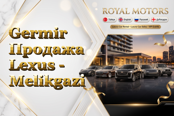 Germir Продажа Lexus - Melikgazi