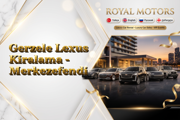 Gerzele Lexus Kiralama - Merkezefendi