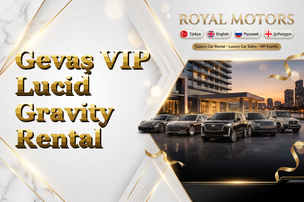 Gevaş VIP Lucid Gravity Rental