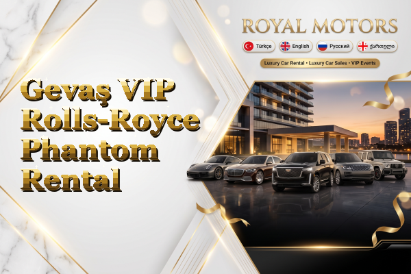 Gevaş VIP Rolls-Royce Phantom Rental