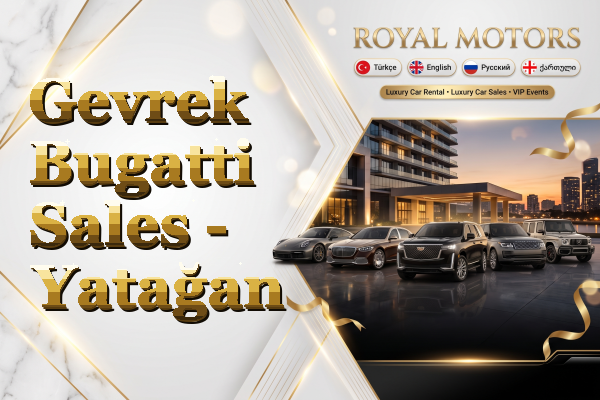 Gevrek Bugatti Sales - Yatağan