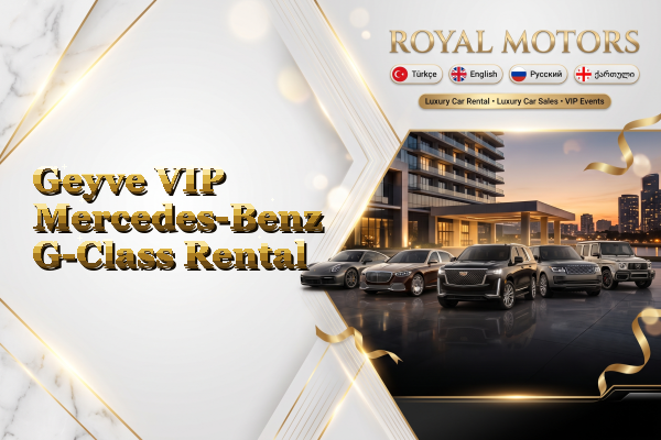 Geyve VIP Mercedes-Benz G-Class Rental