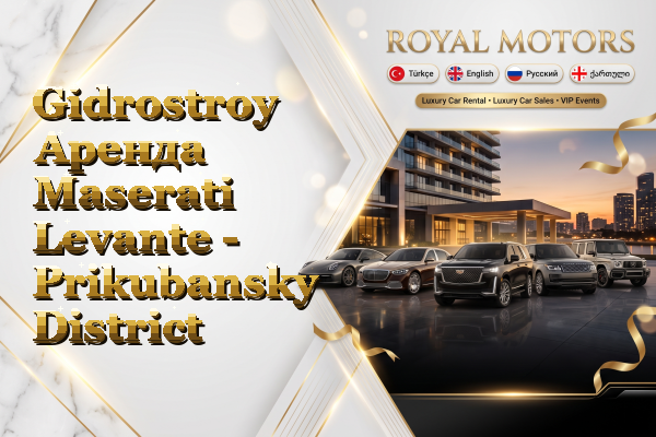 Gidrostroy Аренда Maserati Levante - Prikubansky District