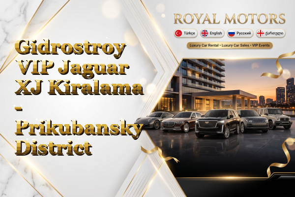 Gidrostroy VIP Jaguar XJ Kiralama - Prikubansky District