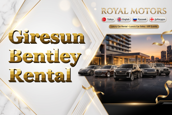 Giresun Bentley Rental