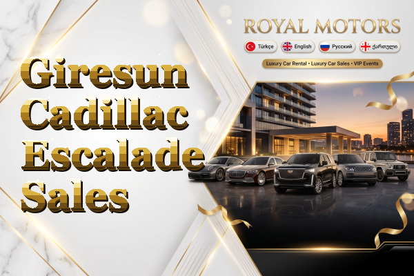 Giresun Cadillac Escalade Sales