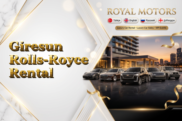 Giresun Rolls-Royce Rental