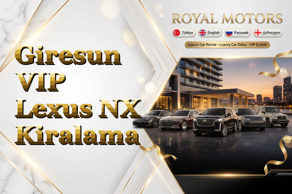 Giresun VIP Lexus NX Kiralama