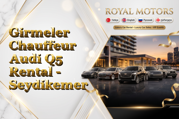 Girmeler Chauffeur Audi Q5 Rental - Seydikemer