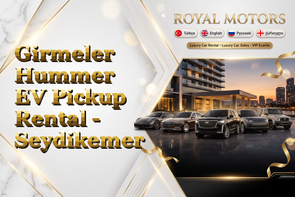 Girmeler Hummer EV Pickup Rental - Seydikemer