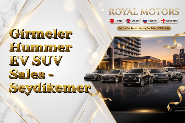 Girmeler Hummer EV SUV Sales - Seydikemer