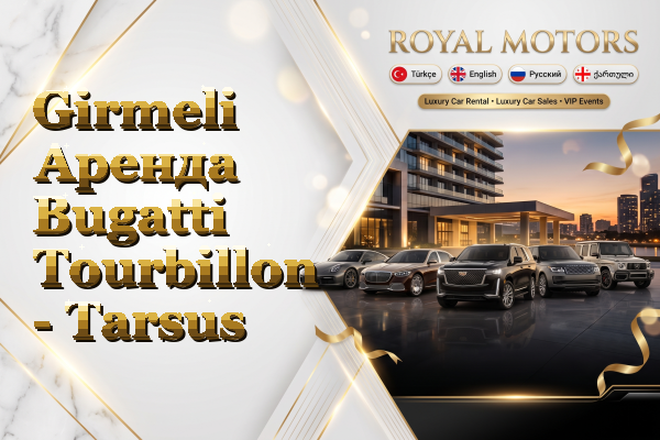 Girmeli Аренда Bugatti Tourbillon - Tarsus