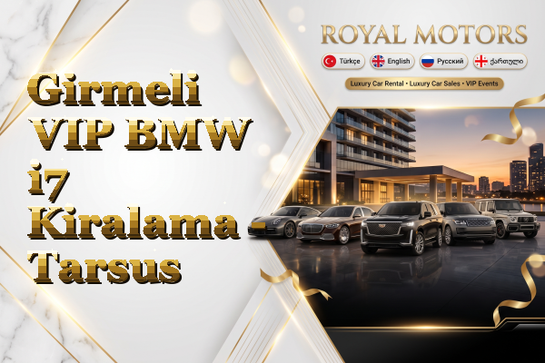 Girmeli VIP BMW i7 Kiralama - Tarsus