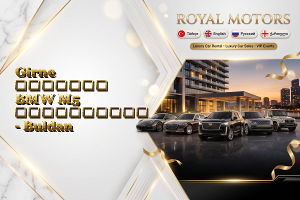 Girne მძღოლით BMW M5 გაქირავება - Buldan