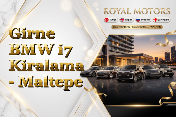 Girne BMW i7 Kiralama - Maltepe