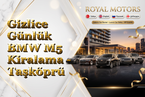 Gizlice Günlük BMW M5 Kiralama - Taşköprü
