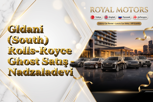 Gldani (South) Rolls-Royce Ghost Satış - Nadzaladevi