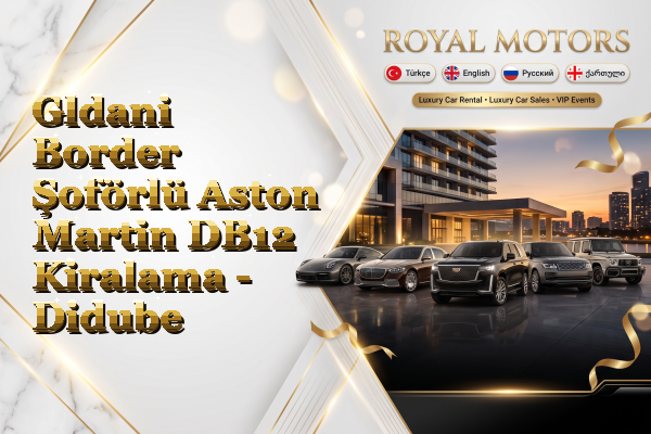 Gldani Border Şoförlü Aston Martin DB12 Kiralama - Didube