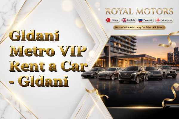 Gldani Metro VIP Rent a Car - Gldani