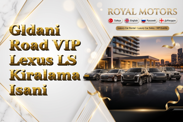 Gldani Road VIP Lexus LS Kiralama - Isani