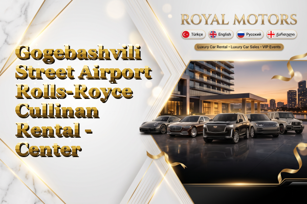 Gogebashvili Street Airport Rolls-Royce Cullinan Rental - Center