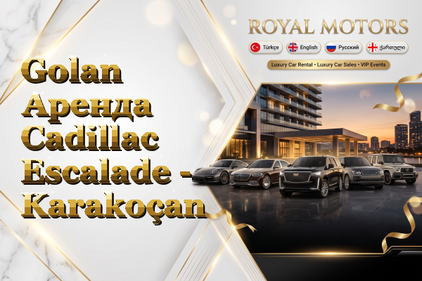 Golan Аренда Cadillac Escalade - Karakoçan