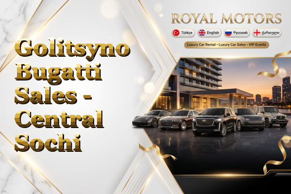 Golitsyno Bugatti Sales - Central Sochi
