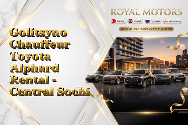Golitsyno Chauffeur Toyota Alphard Rental - Central Sochi