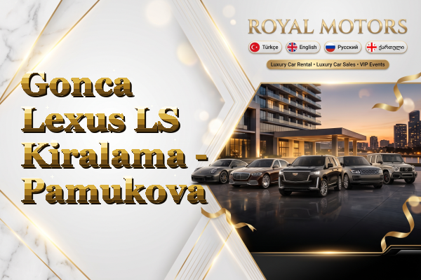 Gonca Lexus LS Kiralama - Pamukova