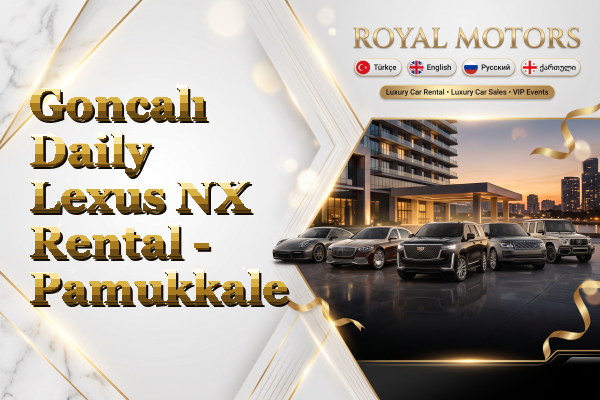 Goncalı Daily Lexus NX Rental - Pamukkale
