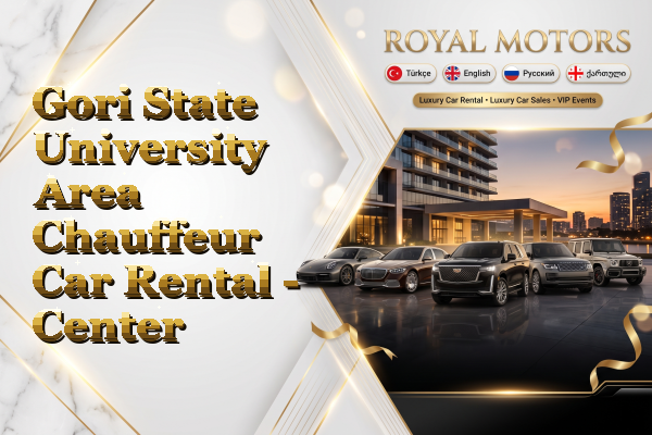 Gori State University Area Chauffeur Car Rental - Center