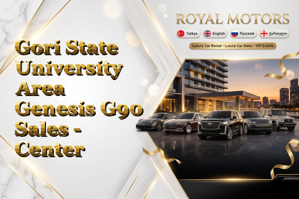 Gori State University Area Genesis G90 Sales - Center