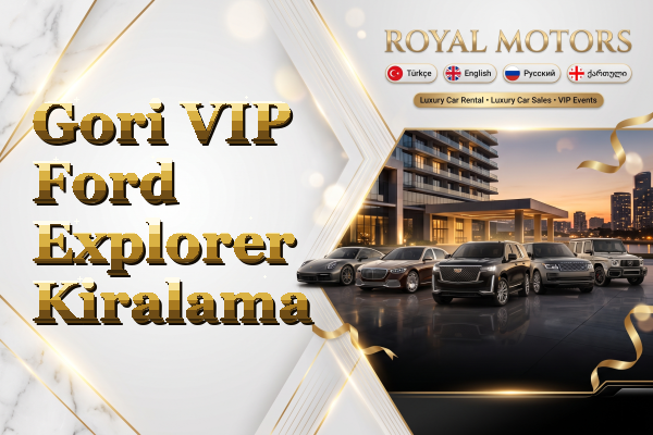 Gori VIP Ford Explorer Kiralama