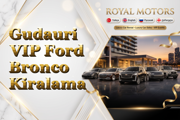 Gudauri VIP Ford Bronco Kiralama