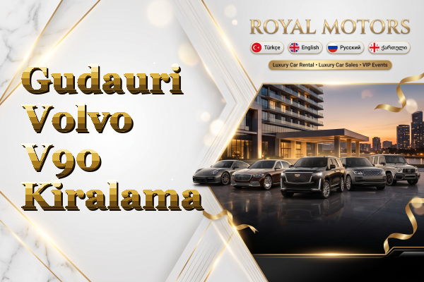 Gudauri Volvo V90 Kiralama