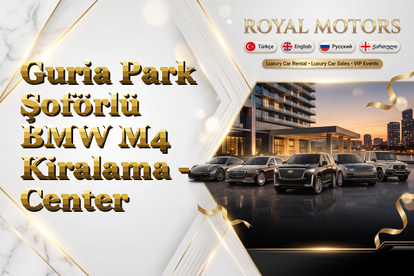 Guria Park Şoförlü BMW M4 Kiralama - Center