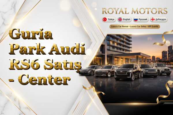 Guria Park Audi RS6 Satış - Center